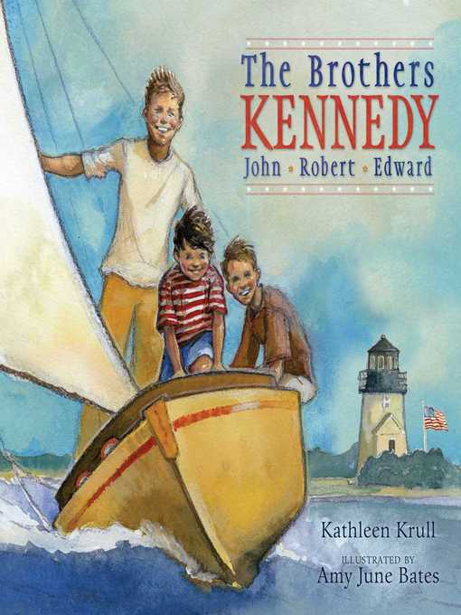 Title details for The Brothers Kennedy by Kathleen Krull - Available